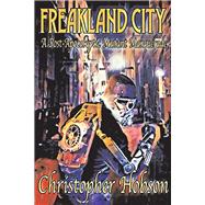 Freakland City A Post-Apocalyptic Mutant Masquerade