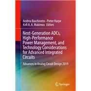 Next-generation Adcs, High-performance Power Management, and Technology Considerations for Advanced Integrated Circuits