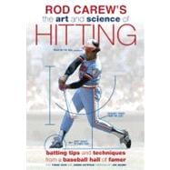 Rod Carew's Hit to Win Batting Tips and Techniques from a Baseball Hall of Famer