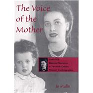The Voice of the Mother: Embedded Maternal Narratives in Twentieth-Century Women's Autobiographies