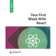 Your First Week With React