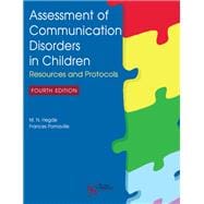 Assessment of Communication Disorders in Children: Resources and Protocols, Fourth Edition