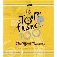Le Tour de France 100 The Official Treasures