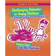 Challenging Behavior in Young Children: Understanding, Preventing and Responding Effectively,9780133802665