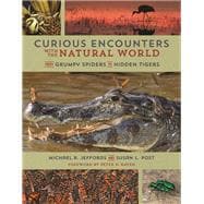Curious Encounters With the Natural World