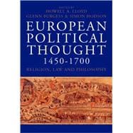 European Political Thought 1450-1700 : Religion, Law and Philosophy