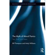 The Myth of Moral Panics: Sex, Snuff, and Satan