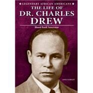 The Life of Dr. Charles Drew