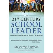 The 21st Century School Leader: Leading Schools in Today's World