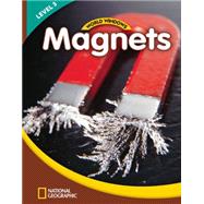 World Windows 3 (Science): Magnets Content Literacy, Nonfiction Reading, Language & Literacy