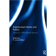 Entertainment Media and Politics: Advances in Effects-Based Research