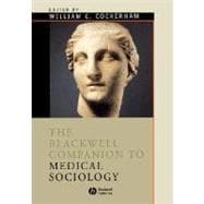 The Blackwell Companion To Medical Sociology