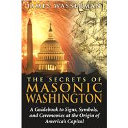 The Secrets of Masonic Washington