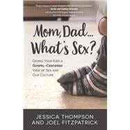 Mom, Dad... What's Sex?