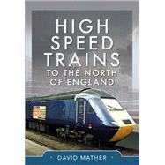 High Speed Trains to the North of England