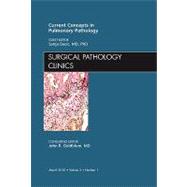 Current Concepts in Pulmonary Pathology: An Issue of Surgical Pathology Clinics