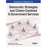 Handbook of Research on Democratic Strategies and Citizen-centered E-government Services