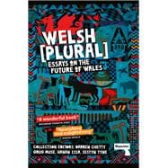 Welsh (Plural) Essays on the Future of Wales