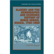 Slavery and the Demographic and Economic History of Minas Gerais, Brazil, 1720â€“1888