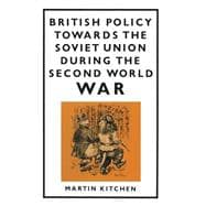 British Policy Towards the Soviet Union During the Second World War