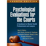 Psychological Evaluations for the Courts, Fourth Edition A Handbook for Mental Health Professionals and Lawyers,9781462532667