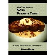 Make Your Breakfast With French Toast