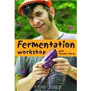 Fermentation Workshop With Sandor Ellix Katz