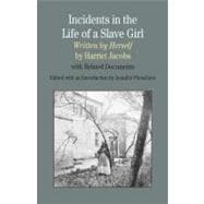 Incidents in the Life of a Slave Girl, Written by Herself : With Related Documents