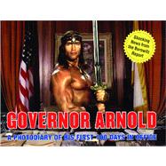 Governor Arnold A Photodiary of His First 100 Days in Office