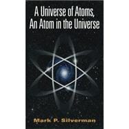 A Universe of Atoms, an Atom in the Universe