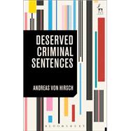 Deserved Criminal Sentences An Overview