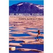 The Horizontal Everest; A Memoir of an Obsession with Ellesmere Island,9781569472668