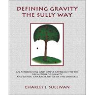 Defining Gravity the Sully Way