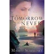 If Tomorrow Never Comes
