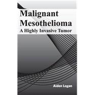 Malignant Mesothelioma: A Highly Invasive Tumor