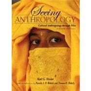 Seeing Anthropology Cultural Anthropology Through Film (with Ethnographic Film Clips DVD)