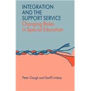 Integration and the Support Service : Changing Roles in Special Education