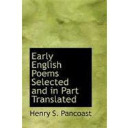 Early English Poems Selected and in Part Translated