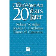 The Clean Water Act 20 Years Later