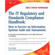 The IT Regulatory and Standards Compliance Handbook