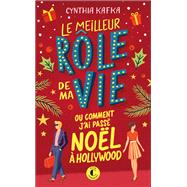 Le meilleur rôle de ma vie (ou comment j'ai passé Noël à Hollywood)
