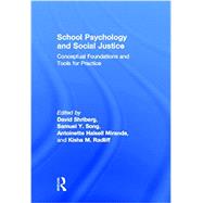School Psychology and Social Justice: Conceptual Foundations and Tools for Practice
