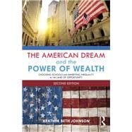 The American Dream and the Power of Wealth: Choosing Schools and Inheriting Inequality in the Land of Opportunity