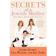 Secrets of a Jewish Mother : Real Advice, Real Family, Real Love