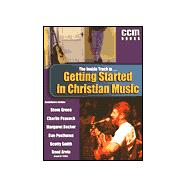The Inside Track to Getting Started in Christian Music