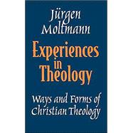 Experiences in Theology : Ways and Forms of Christian Theology
