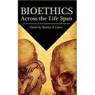 Bioethics Across the Life Span