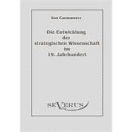 Die Entwicklung Der Strategischen Wissenschaft Im 19. Jahrhundert: Aus Fraktur šbertragen