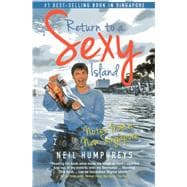 Return to A Sexy Island Notes From A New Singapore