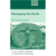 Managing the Earth The Linacre Lectures 2001